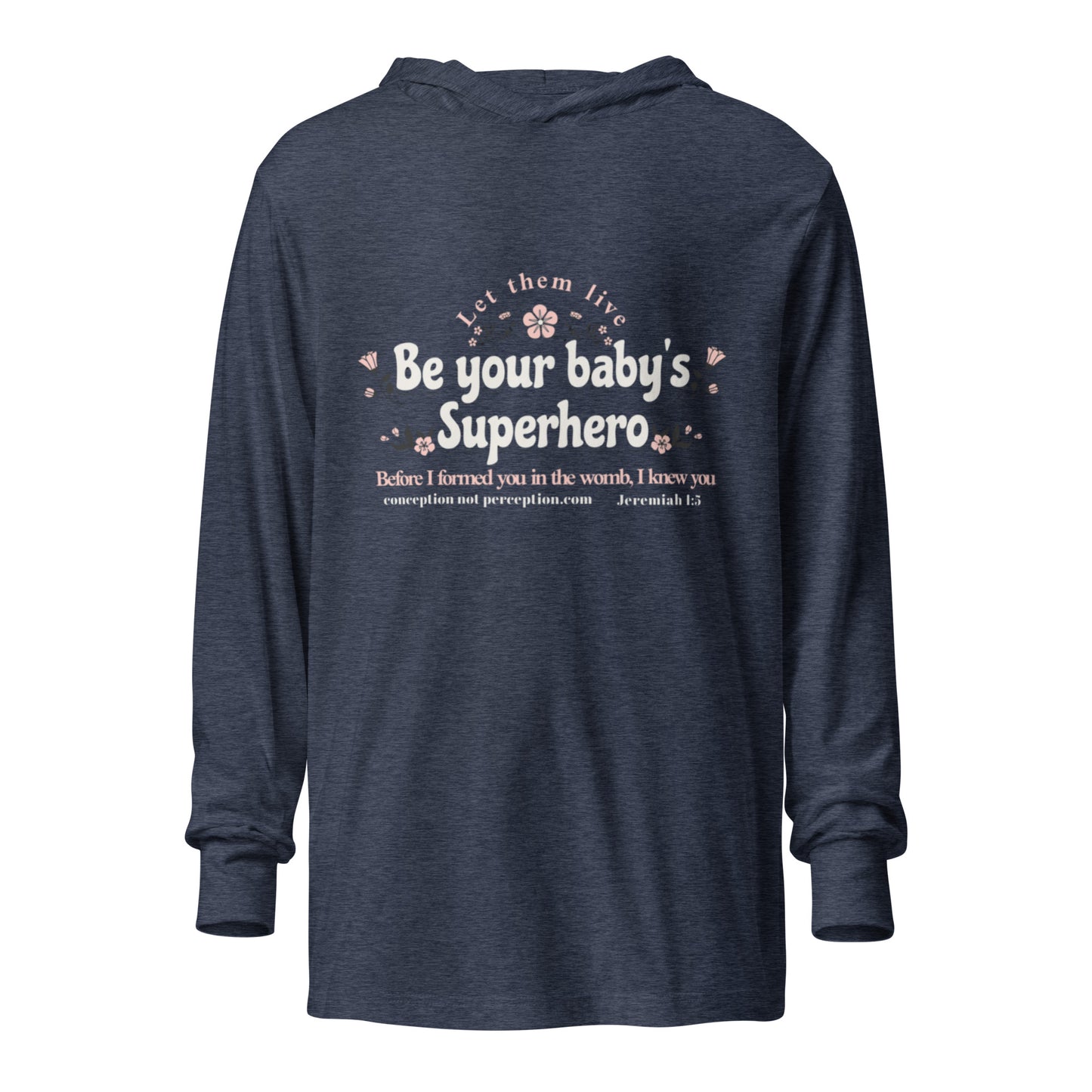 Hooded long-sleeve tee - Be Your Baby's Superhero