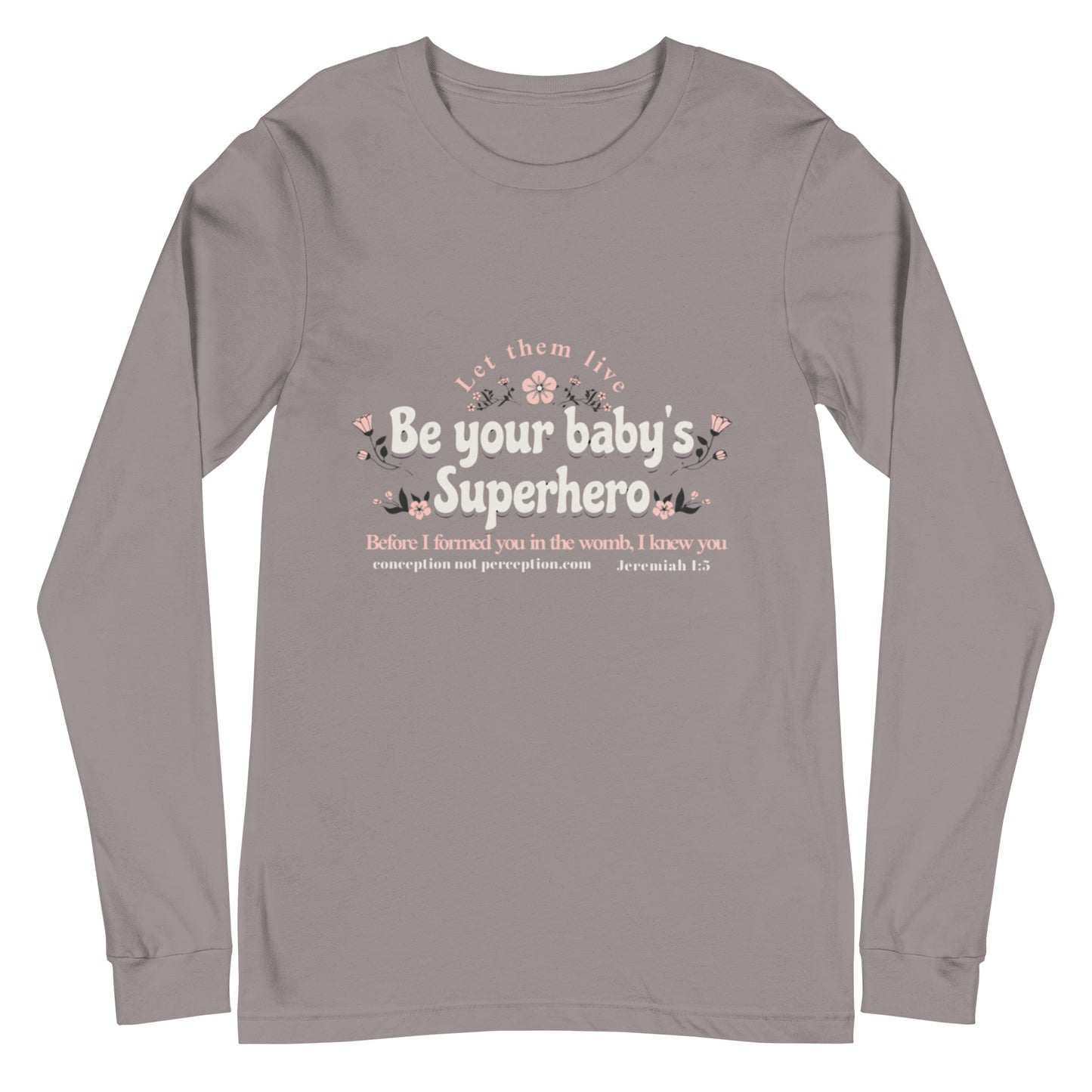 Unisex Long Sleeve Tee - Be Your Baby's Superhero