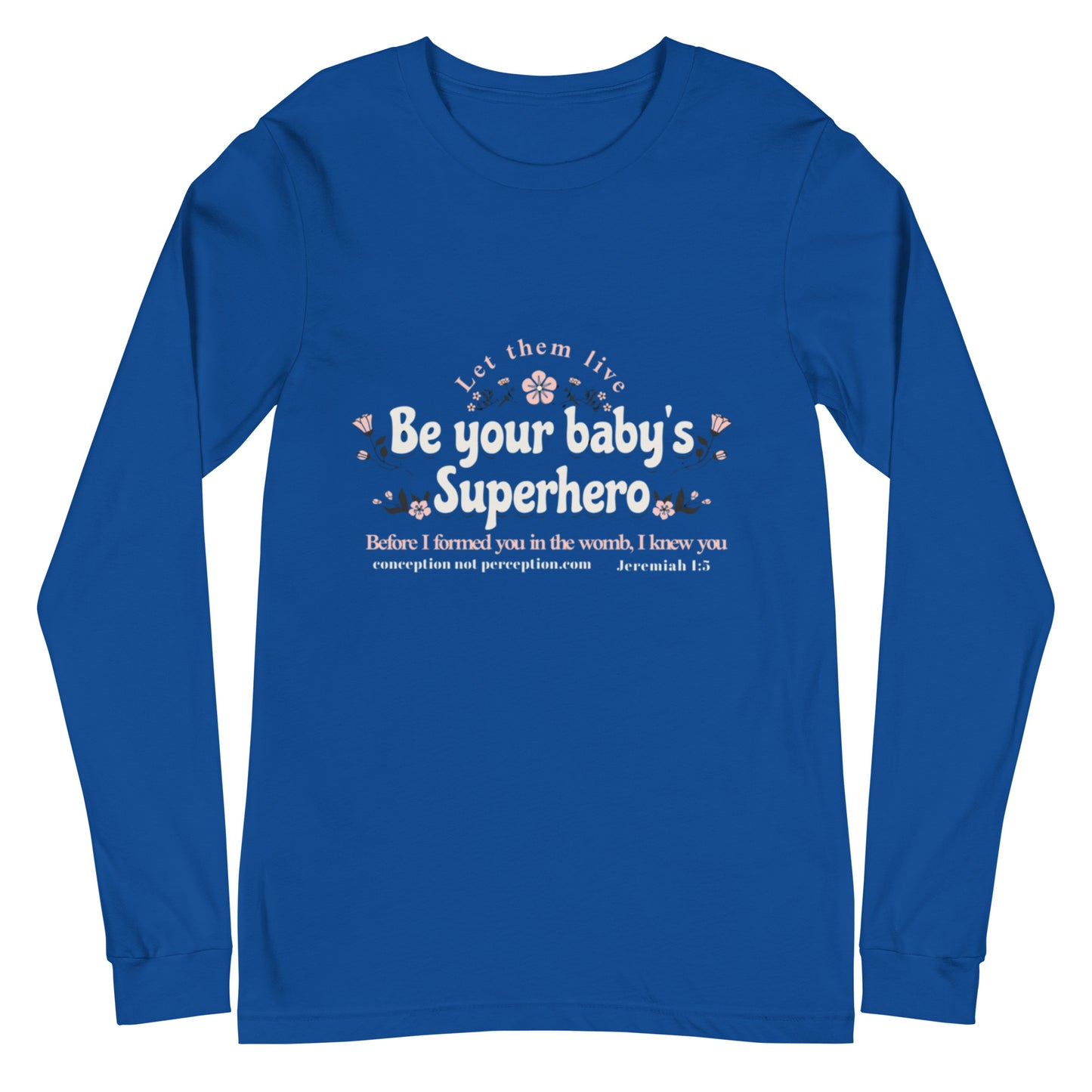 Unisex Long Sleeve Tee - Be Your Baby's Superhero