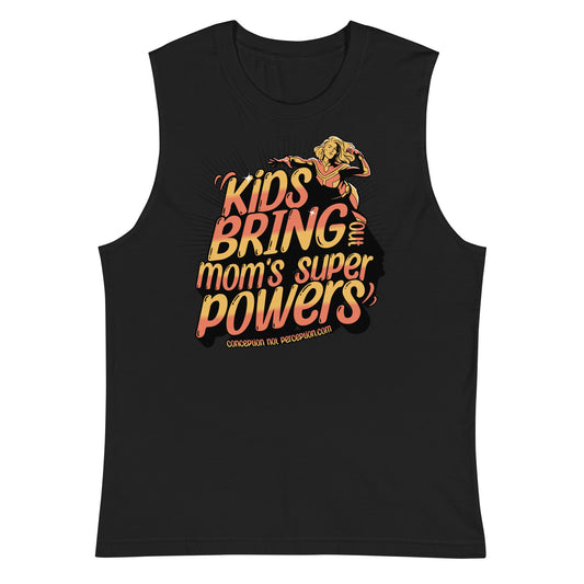 Muscle Shirt - Kids Bring Out Mom's Super Powers