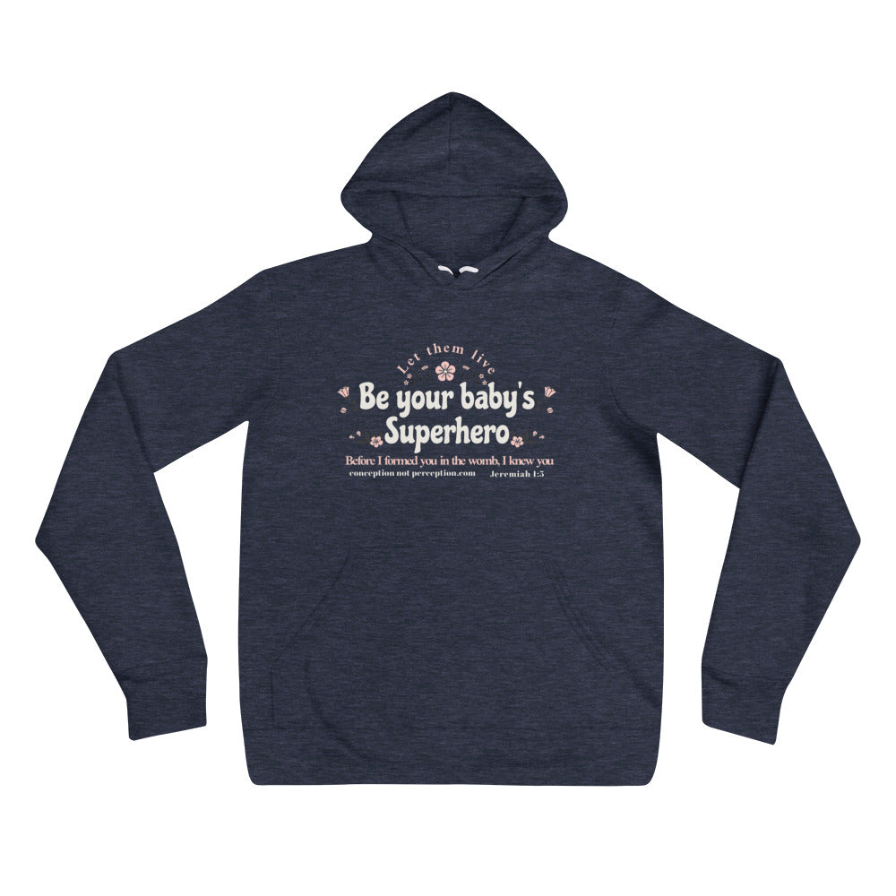 Unisex hoodie - Be Your Baby's Superhero