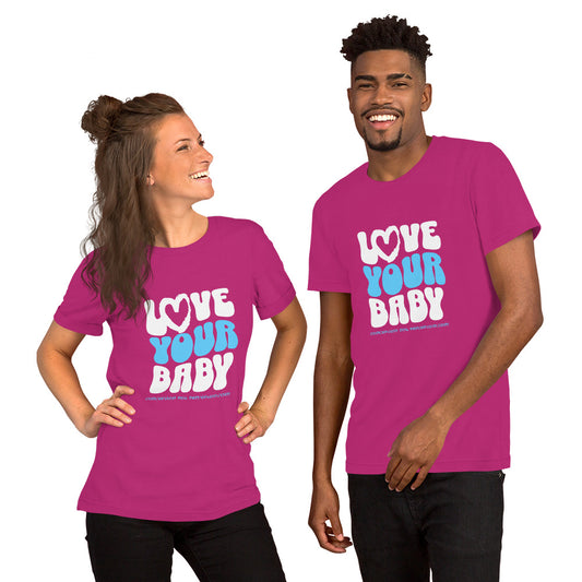 Unisex t-shirt - Love Your Baby