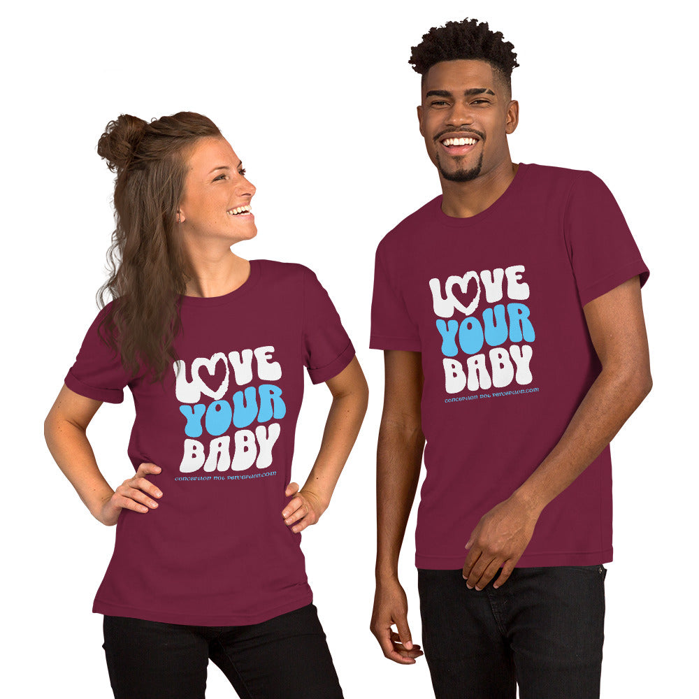 Unisex t-shirt - Love Your Baby