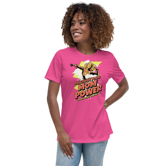 Women's Relaxed T-Shirt- Discover Your Mom Power