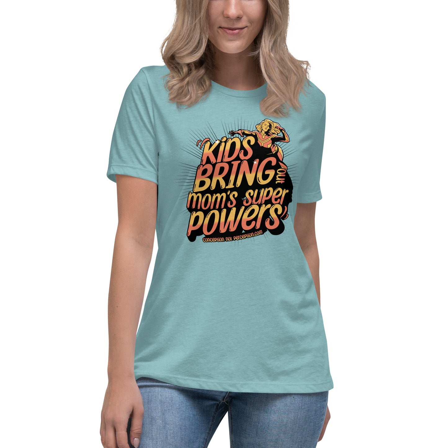 Women's Relaxed T-Shirt- Kids Bring Out Mom's Super Powers