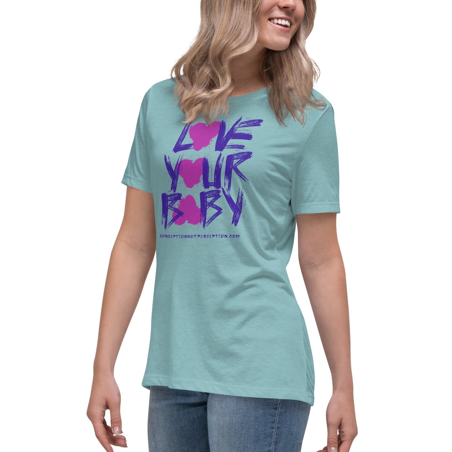 Love Your Baby Women's Relaxed T-Shirt