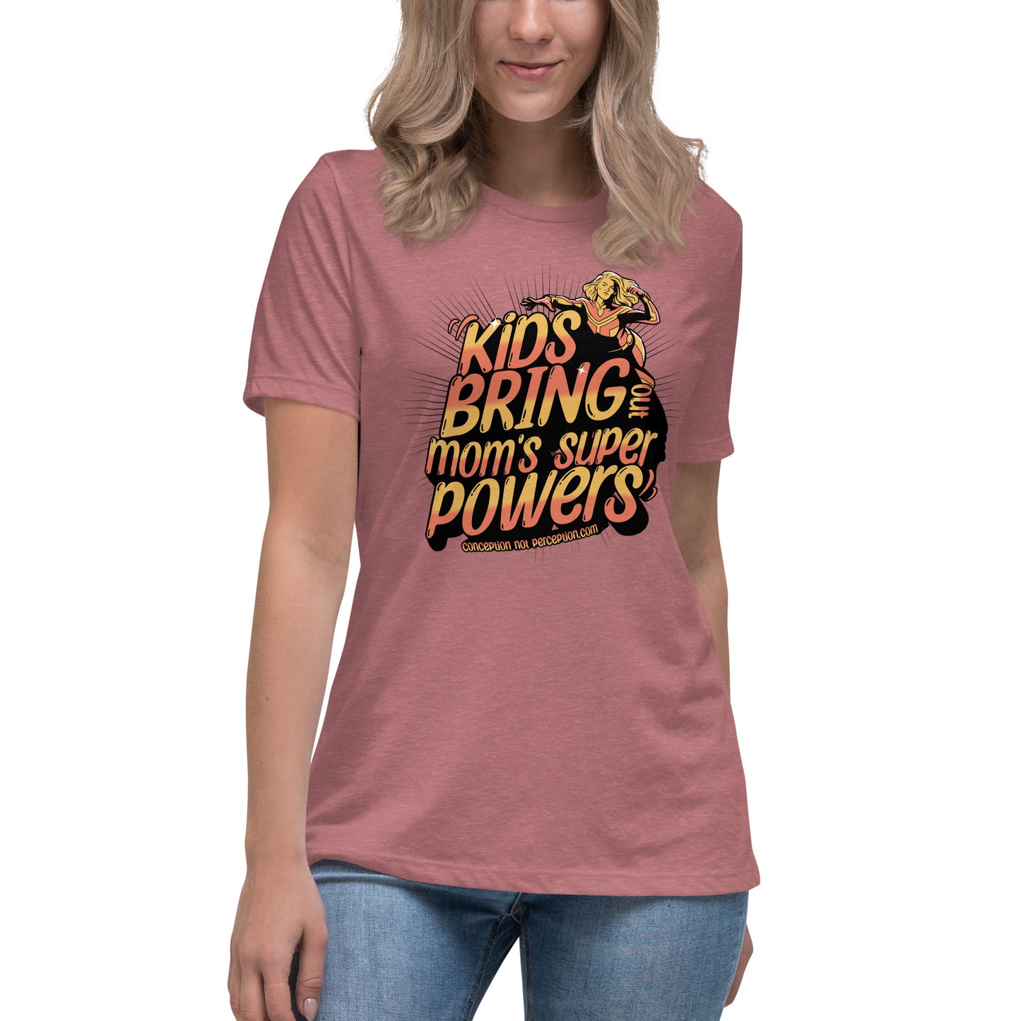 Women's Relaxed T-Shirt- Kids Bring Out Mom's Super Powers