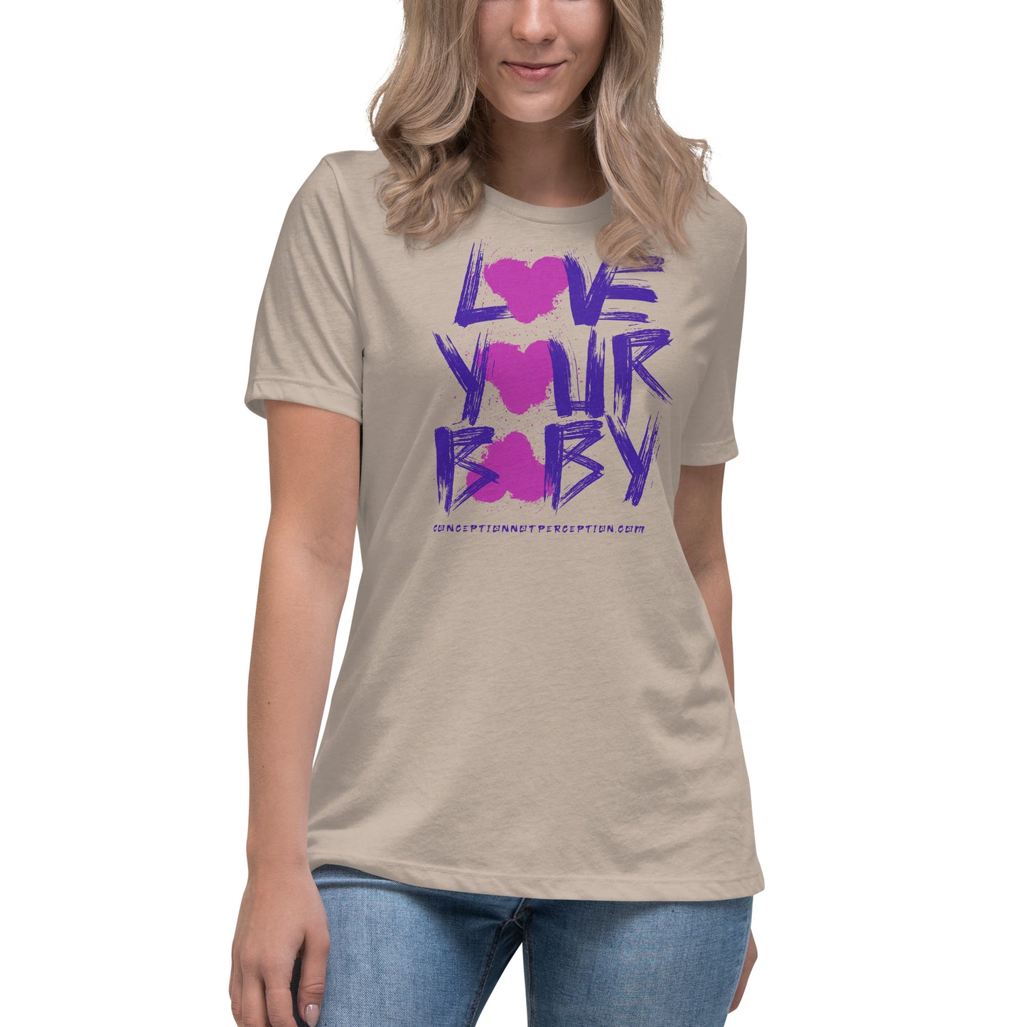 Love Your Baby Women's Relaxed T-Shirt