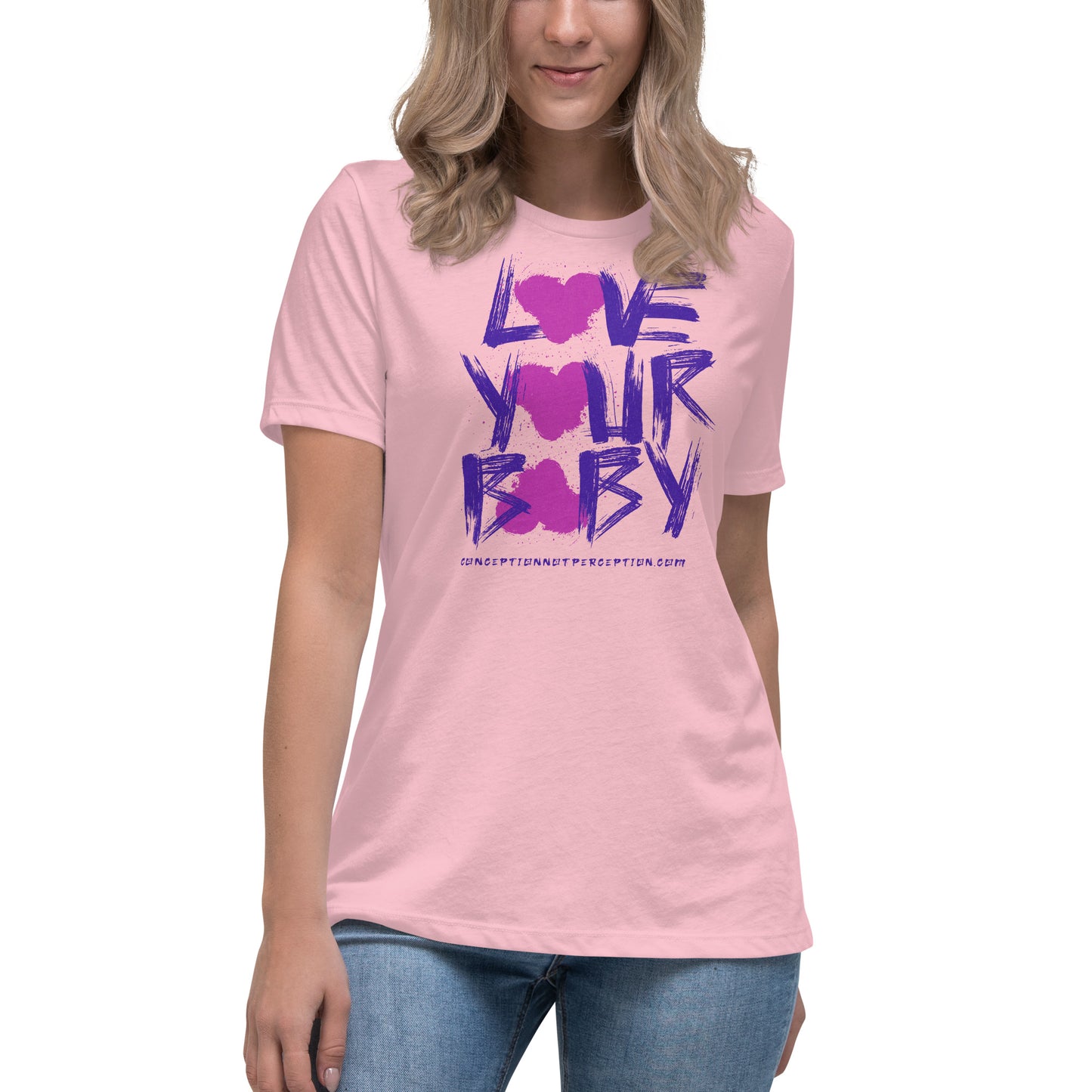 Love Your Baby Women's Relaxed T-Shirt