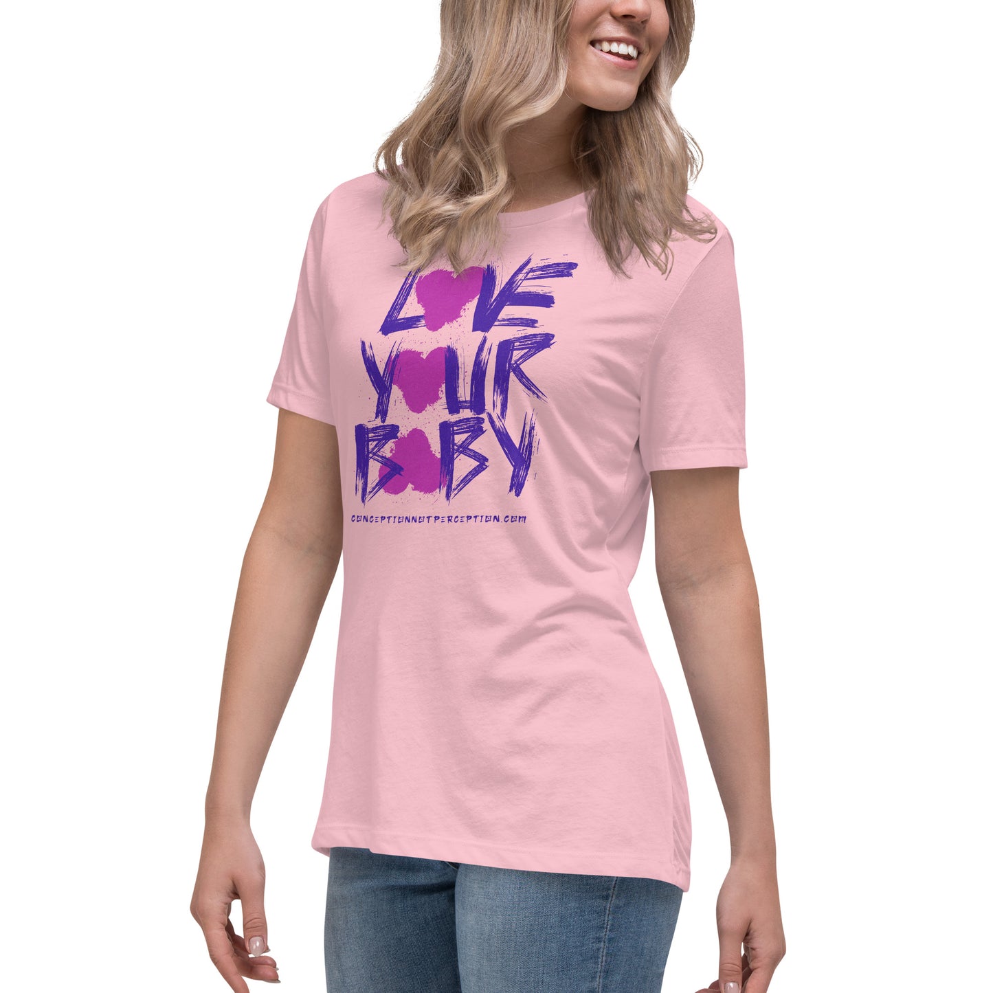 Love Your Baby Women's Relaxed T-Shirt