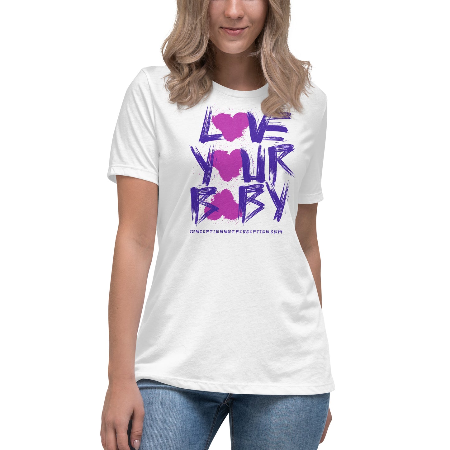 Love Your Baby Women's Relaxed T-Shirt