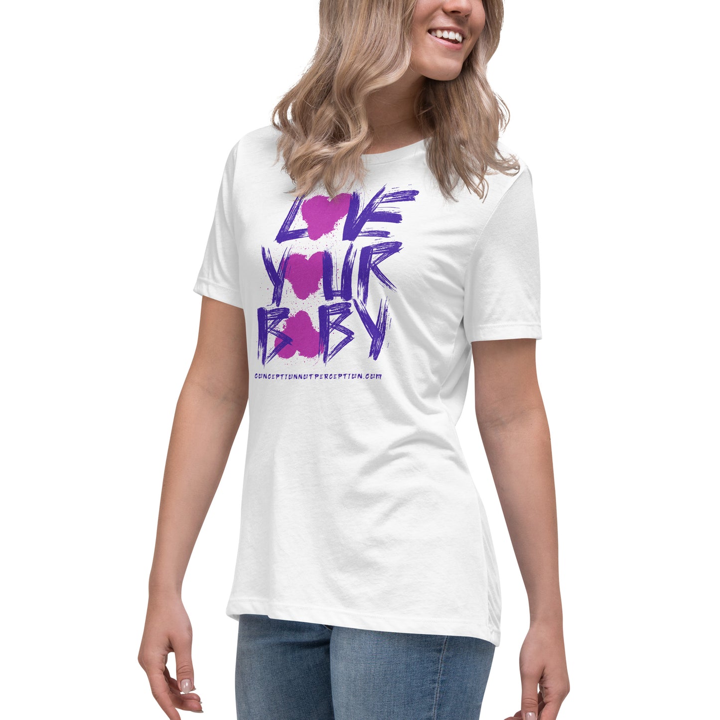 Love Your Baby Women's Relaxed T-Shirt